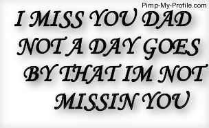 i miss you dad...